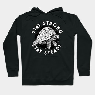 Stay Strong, Stay Steady Hoodie